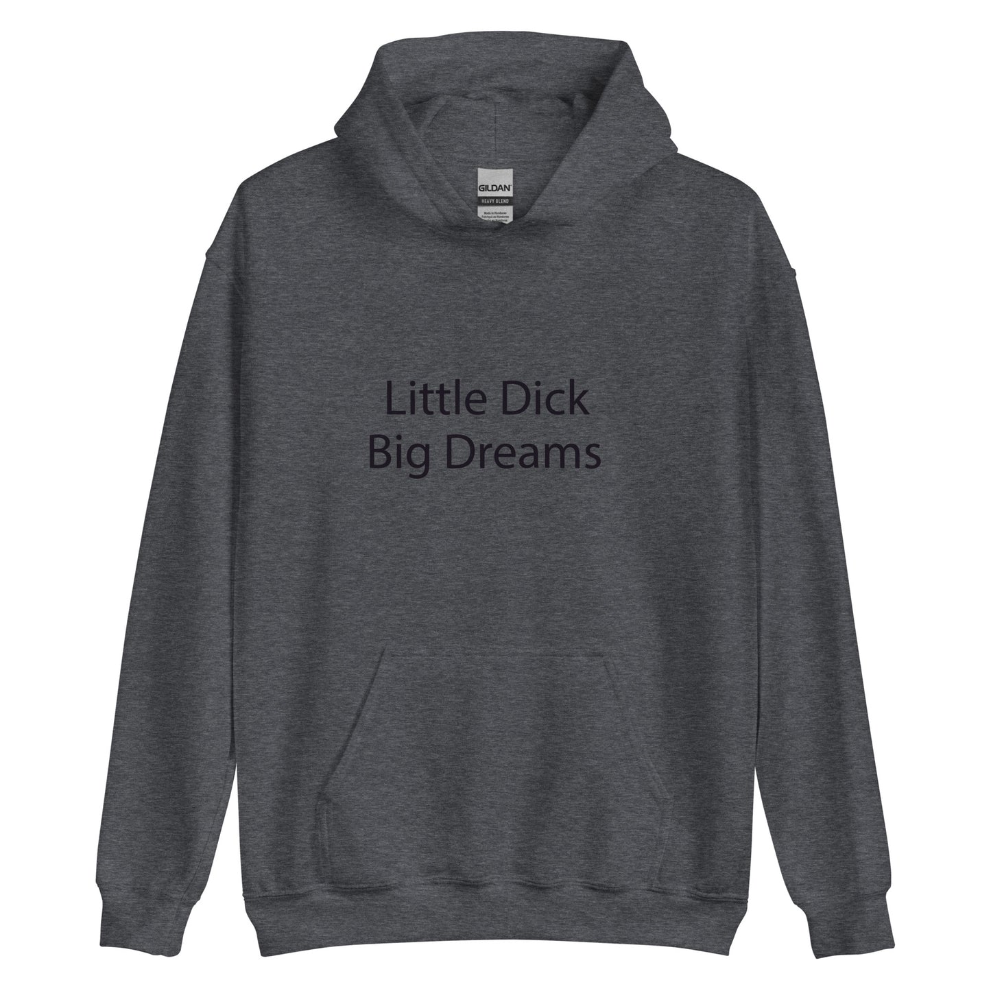 Little dick big dreams hoodie