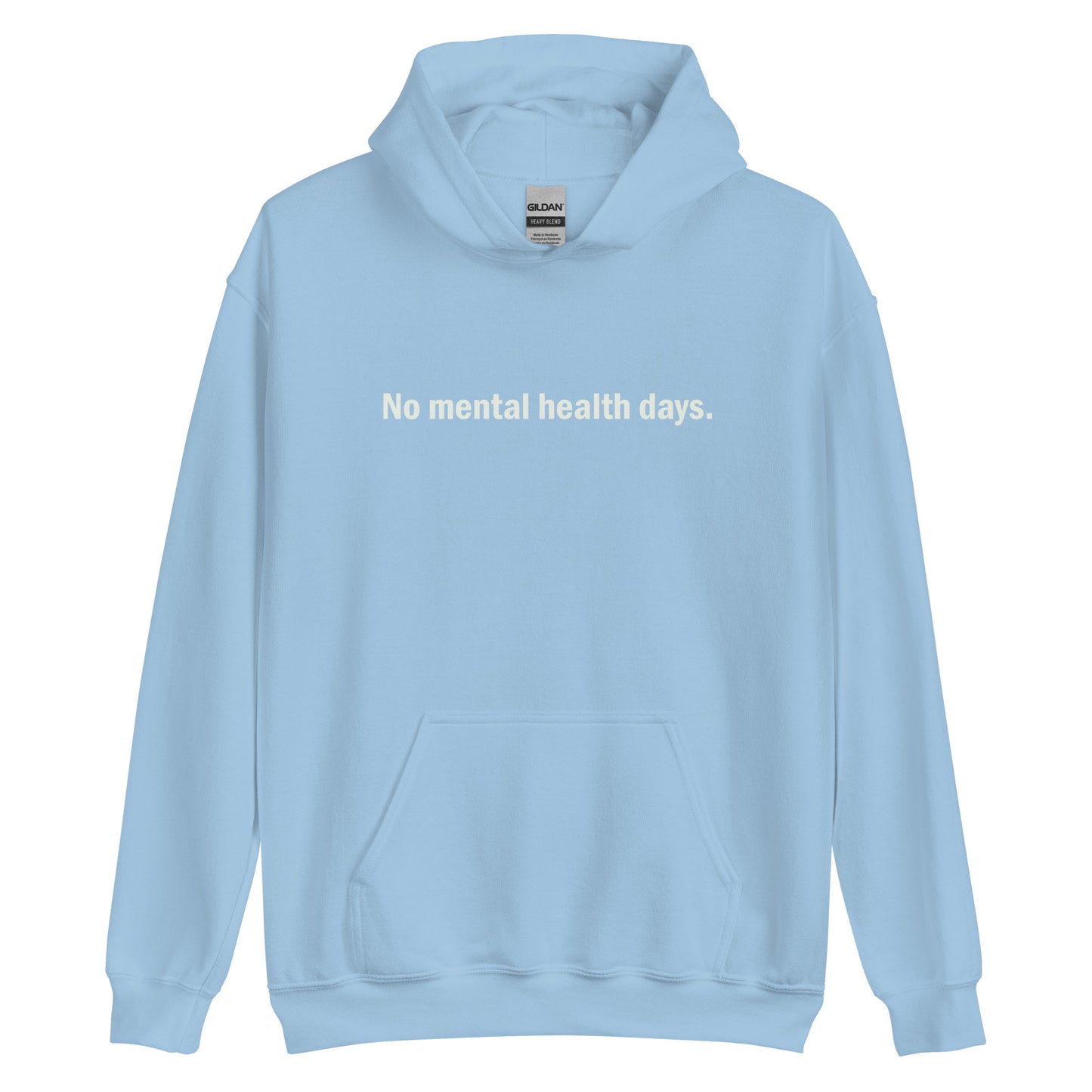 No mental health days hoodie