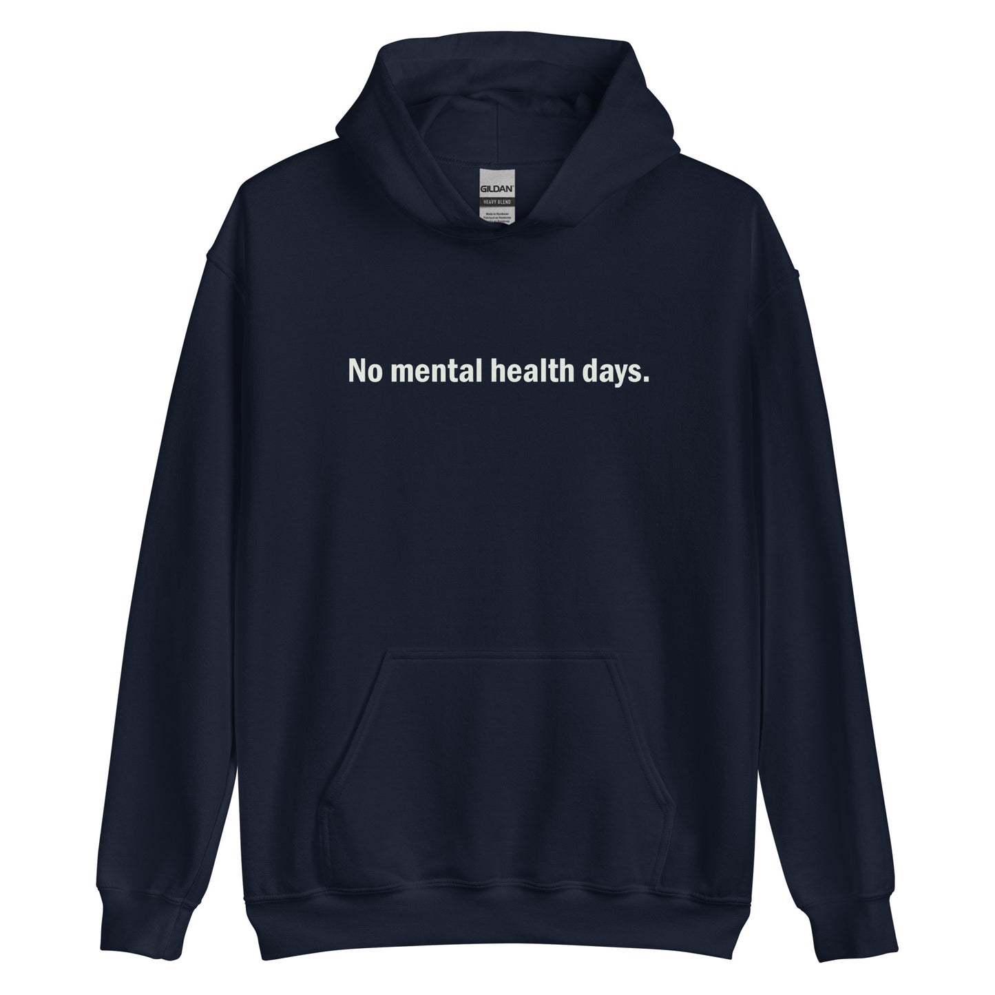 No mental health days hoodie