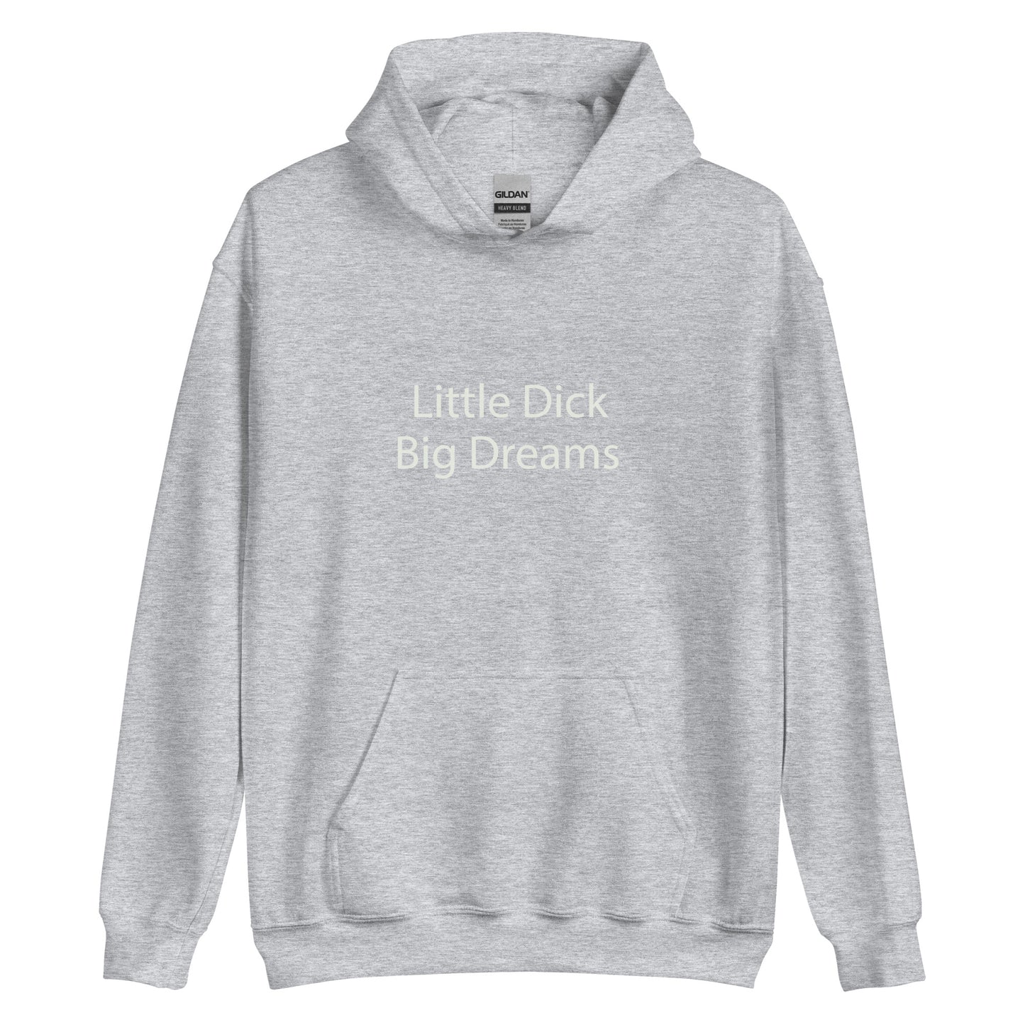 Little dick big dreams hoodie