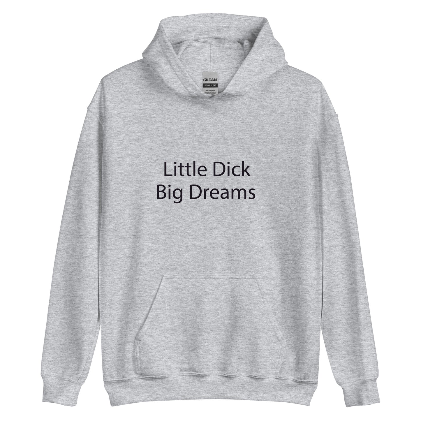 Little dick big dreams hoodie