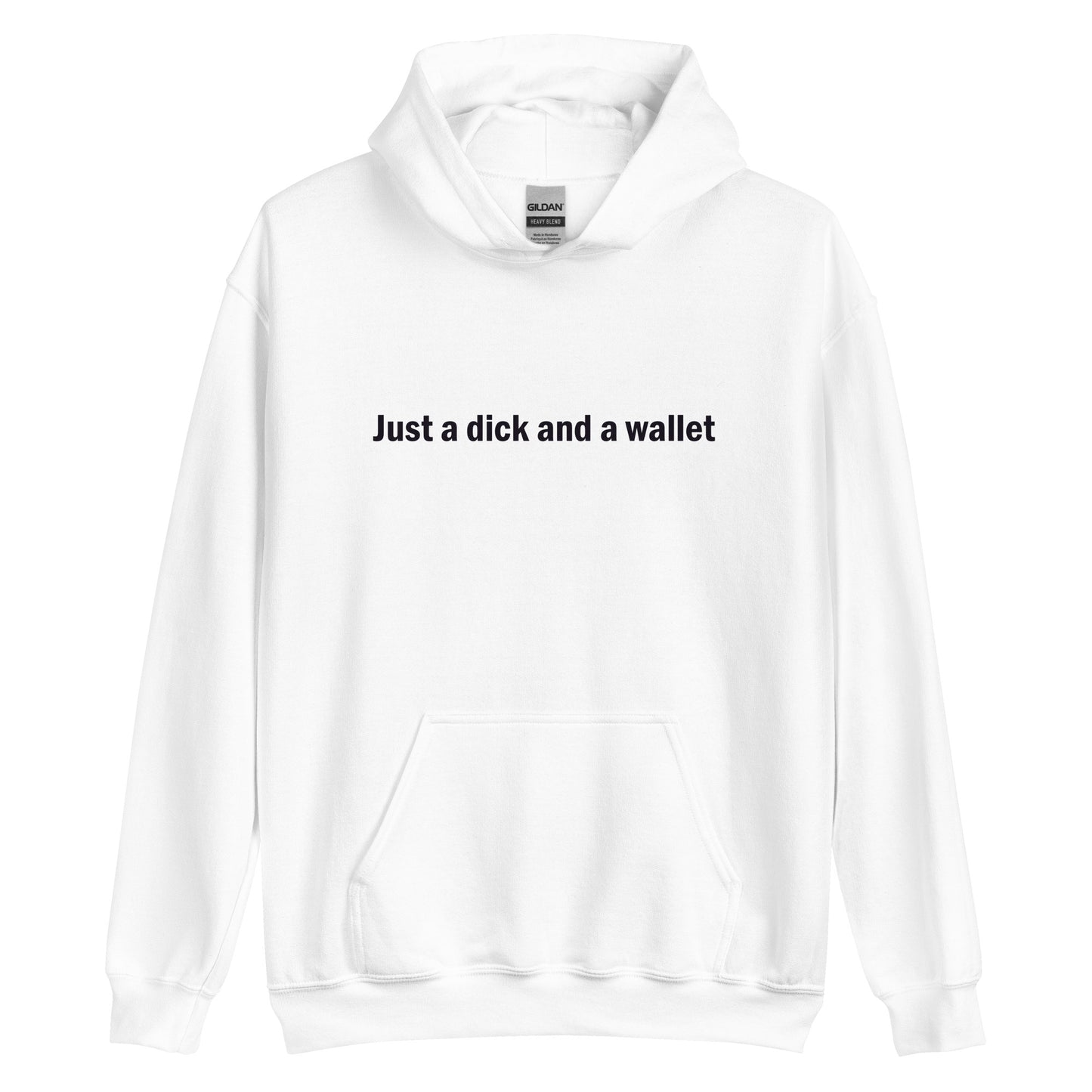 Just a dick and a wallet hoodie