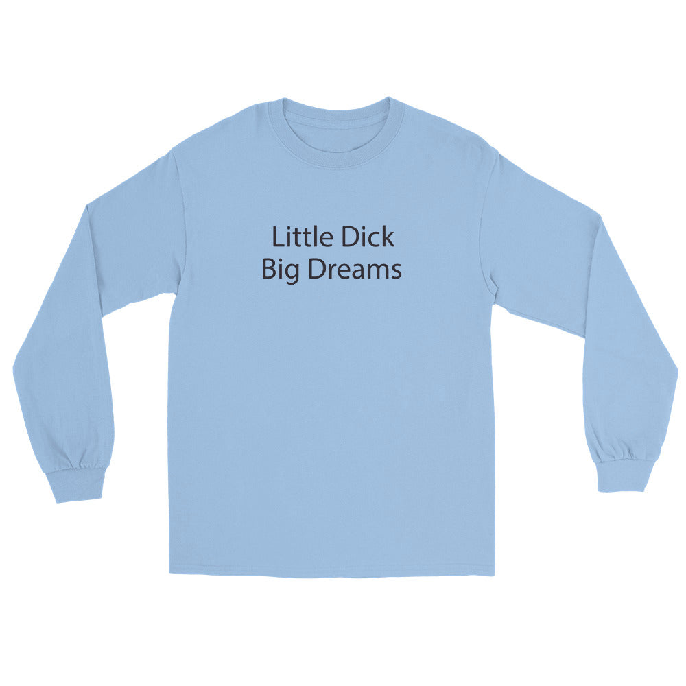 Little dick big dreams crew neck