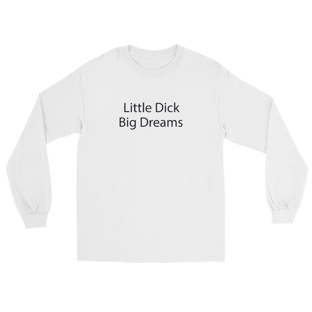 Little dick big dreams crew neck