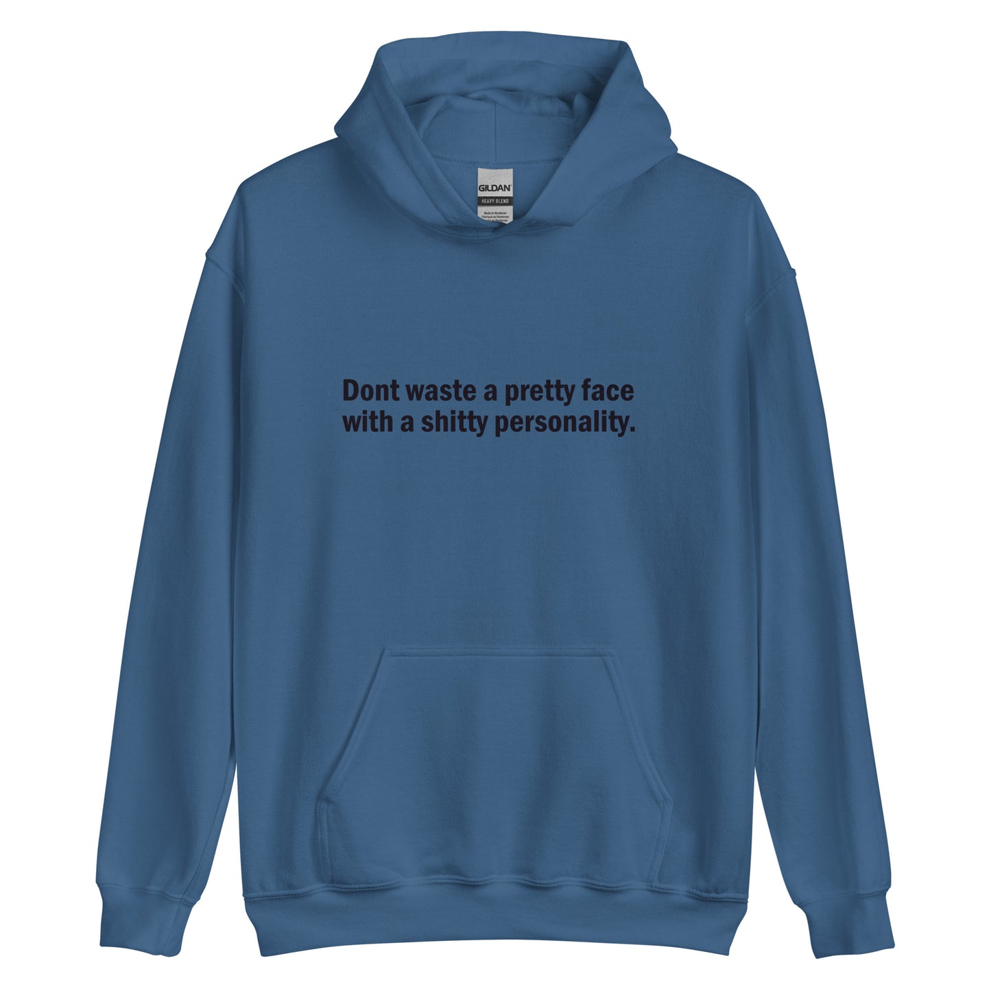 Don't waste a pretty face with a shitty personality hoodie